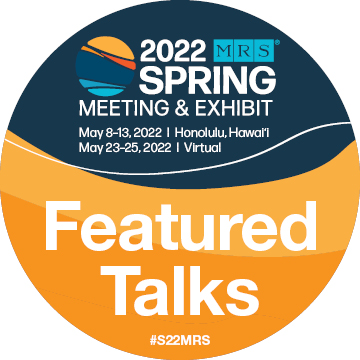Featured Talks at the 2022 MRS Spring Meeting